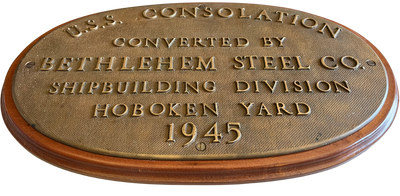 U.S.S. CONSOLATION Builder's Plaque Bethlehem Steel Co. / Shipbuilding Division / Hoboken Yard /WW2  1945